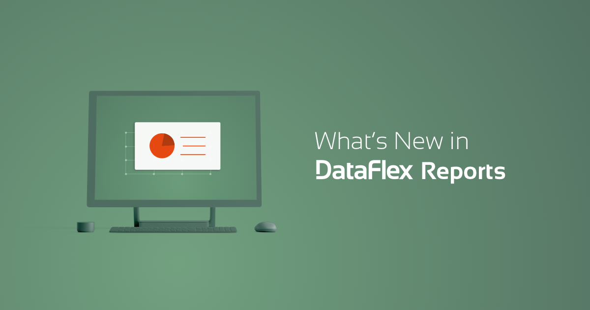 What’s New in DataFlex Reports 7.0